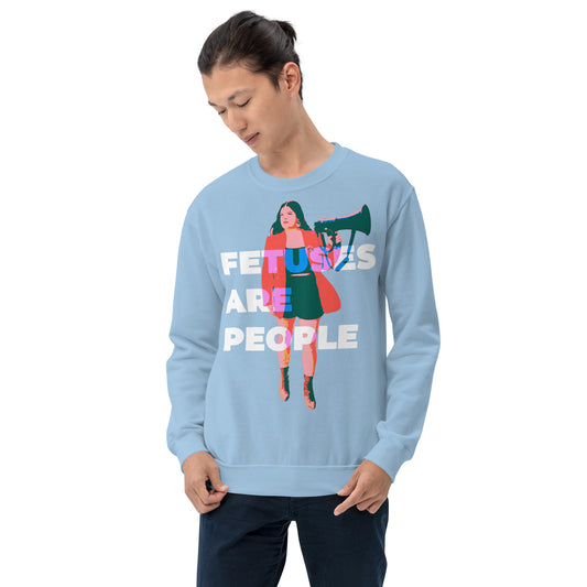 "Fetuses Are People" unisex sweatshirt